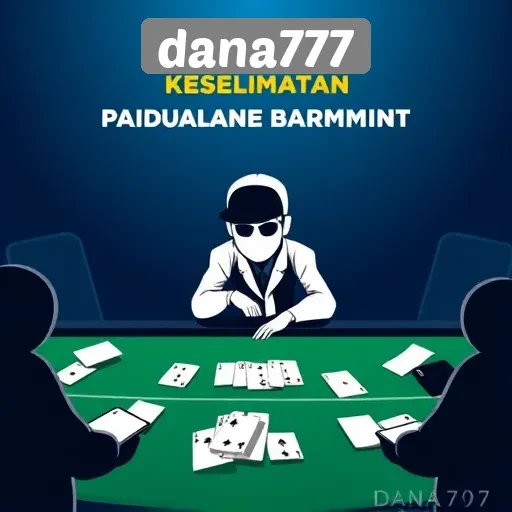 Panduan Keselamatan Bermain di Platform Dana777